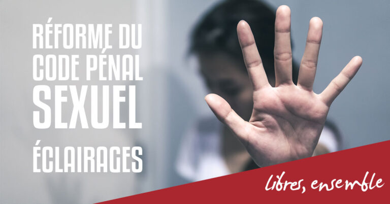 Code pénal sexuel : éclairages sur la nouvelle loi