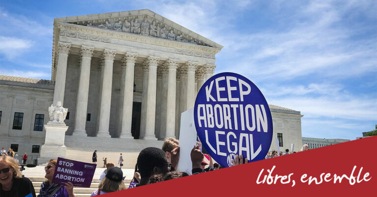 USA: une décision déplorable de la Cour suprême qui menace sérieusement le droit à l’avortement