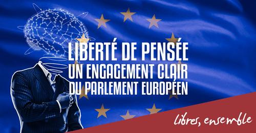 Liberté de pensée. Un engagement clair du Parlement européen.