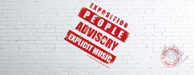 Exposition « People advisory explicit music ». La censure dans le monde de la musique.