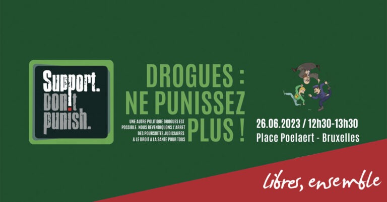 Mobilisation Support. Don’t Punish! Stop aux poursuites pénales à l’encontre d’usager·es de drogues