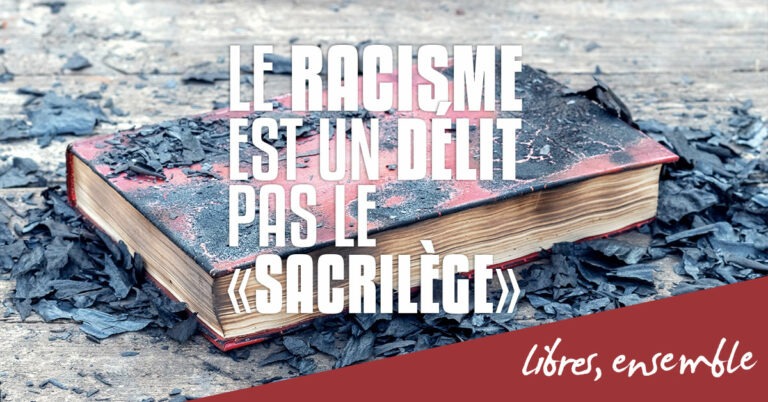 Le racisme est un délit, pas le « sacrilège »