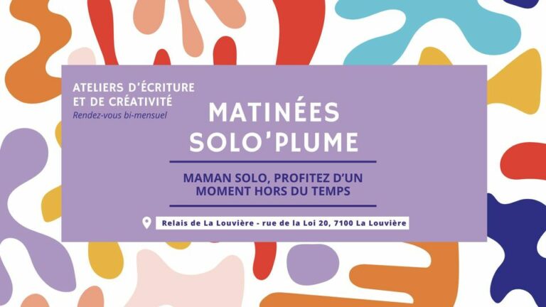 Nouveau projet au Relais de La Louvière – Les Matinées Solo&rsquo;Plume