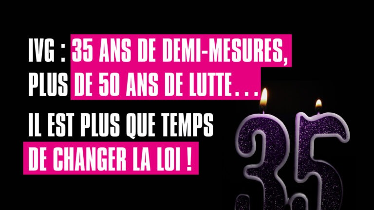 IVG : 35 ans de demi-mesures, plus de 50 ans de lutte … il est plus que temps de changer la loi !