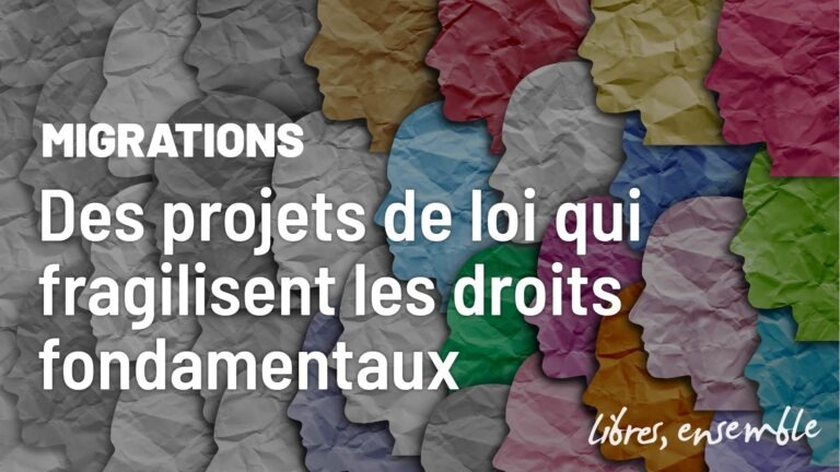 Des projets de loi qui fragilisent les droits fondamentaux