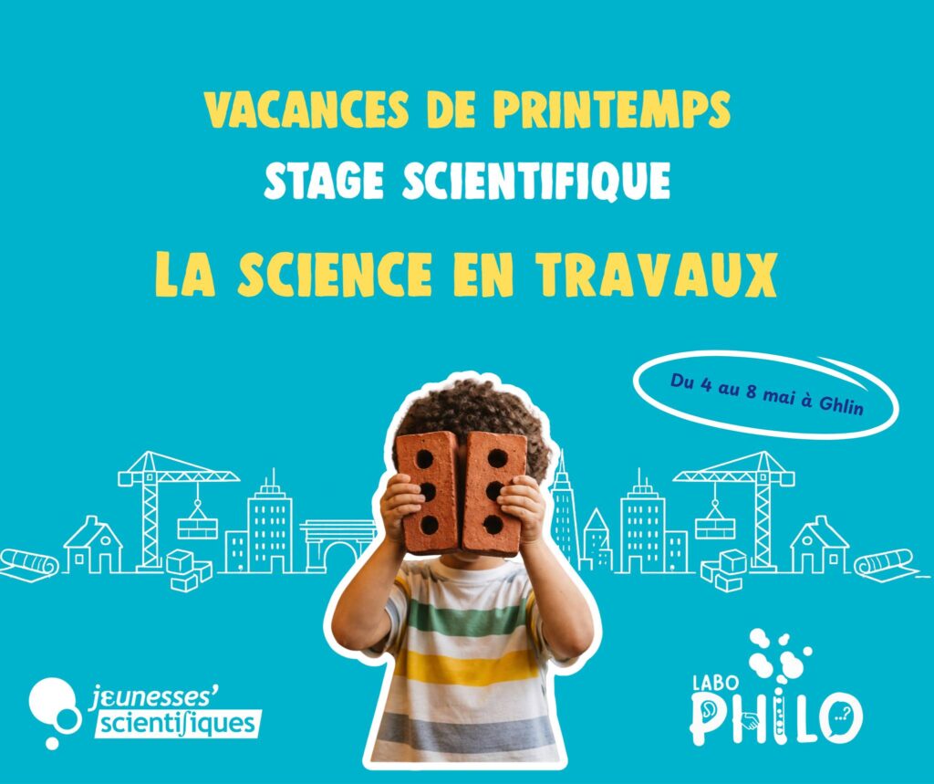 Stage scientifique « La science en travaux » (6-9 ans et 10-14 ans)