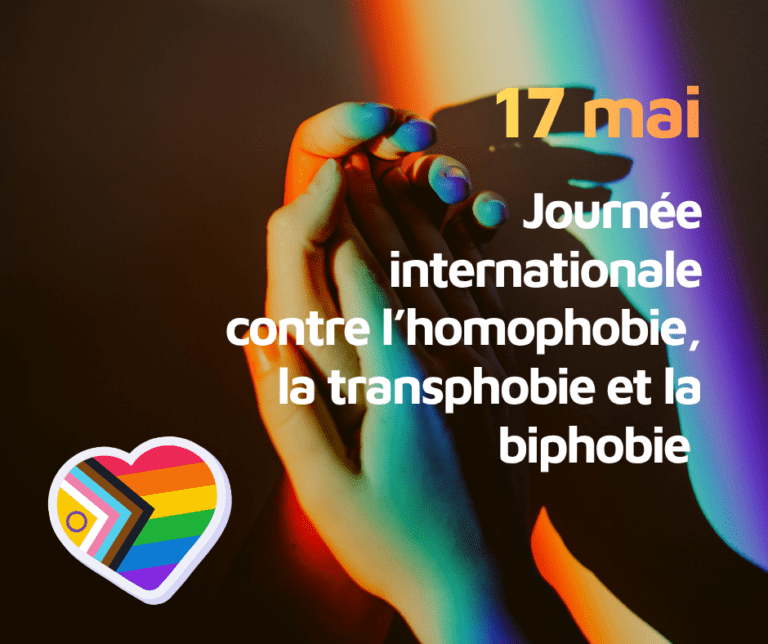 17 mai – Journée internationale contre l’homophobie, la transphobie et la biphobie