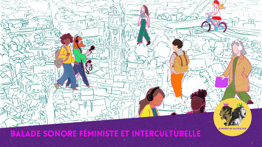 3ème édition Journées du Matrimoine – Balade sonore « Féministe et interculturelle »
